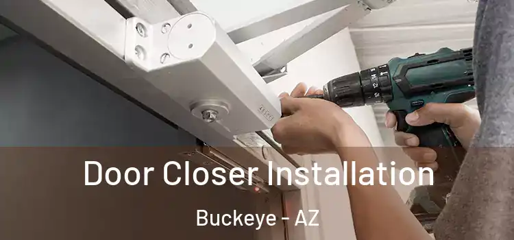Door Closer Installation Buckeye - AZ