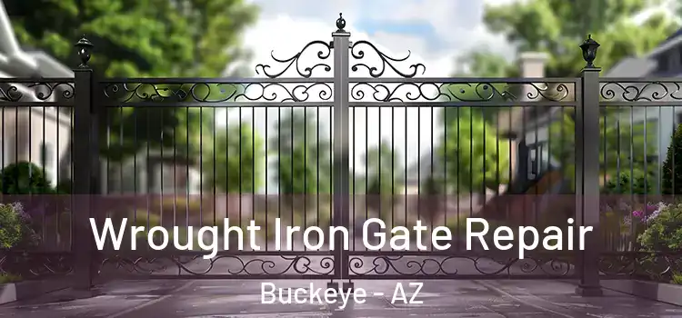 Wrought Iron Gate Repair Buckeye - AZ